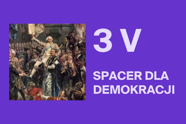 3 maja: spacer dla demokracji