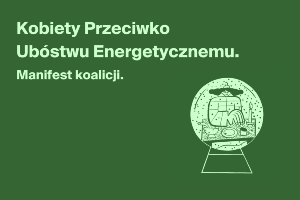 Pora zacząć walkę z ubóstwem energetycznym kobiet w Polsce!