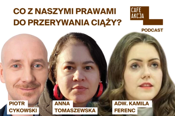 Co z naszymi prawami do przerywania ciąży?