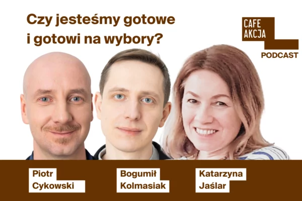 Podcast: Czy jesteśmy gotowe i gotowi na wybory?