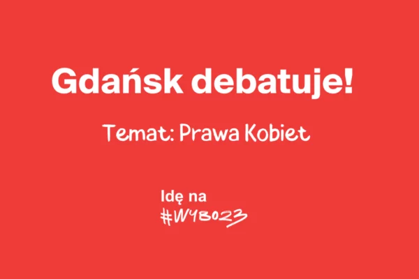 Przyszłość Praw Kobiet: Gdańsk debatuje