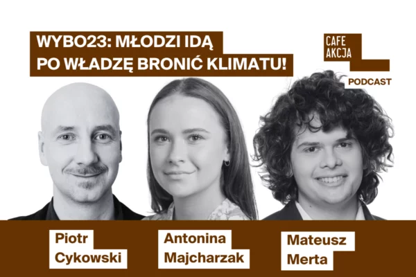 WYBO23: Młodzi idą po władzę bronić klimatu. Antonina Majchrzak (KO) & Mateusz Merta (L)