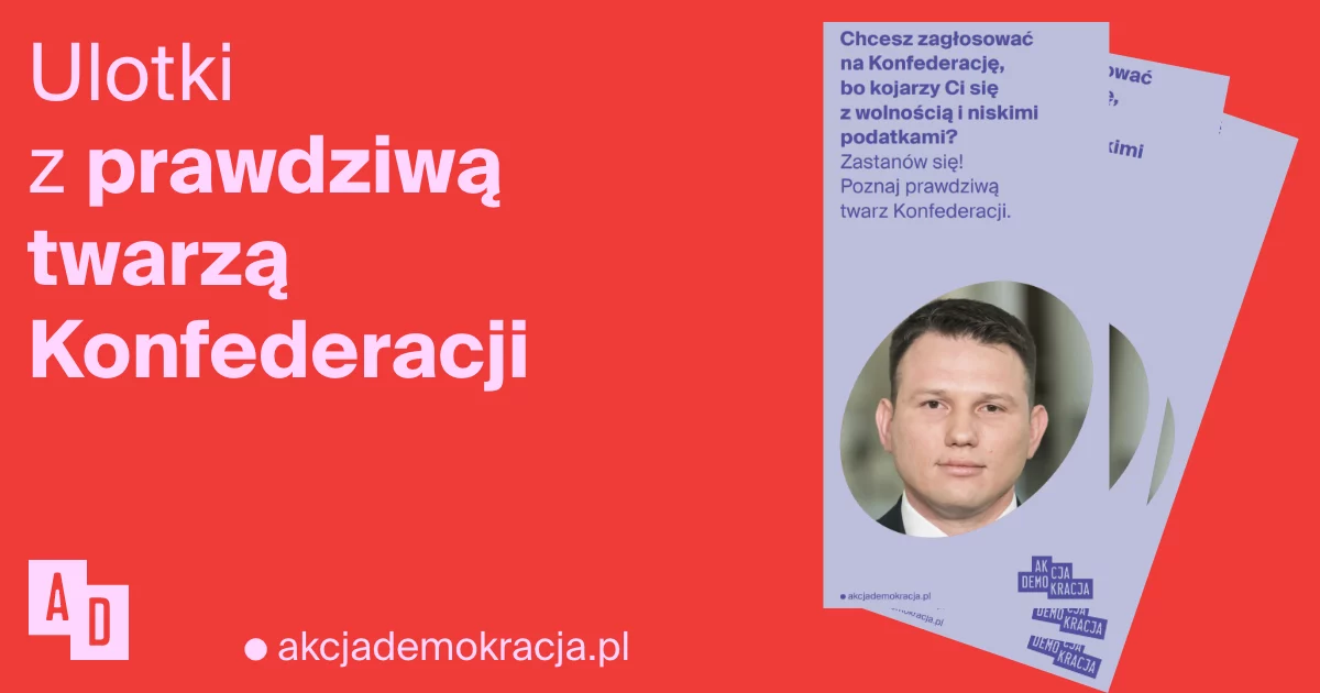 Ulotki z prawdziwą twarzą Konfederacji!