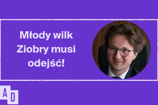 Młody wilk Ziobry musi odejść