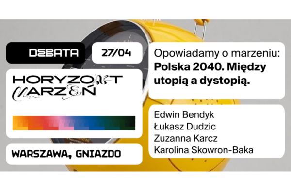 Opowiadamy o marzeniu – Polska 2040 między utopią a dystpią