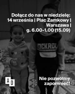 Czarno-biała grafika z dwojgiem dzieci i zaproszeniem: „Dołącz do nas w niedzielę: 14 września, Plac Zamkowy, Warszawa, g. 6.00–1.00 (15.09). Nie pozwólmy zapomnieć!”, logo Akcji Demokracji