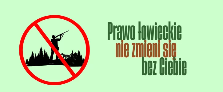 Prawo łowieckie nie zmieni się bez Ciebie